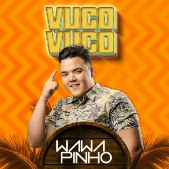 Vuco Vuco by Wawa Pinho