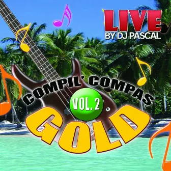 Compil' Compas Gold, Vol. 2 (Live) by DJ Pascal