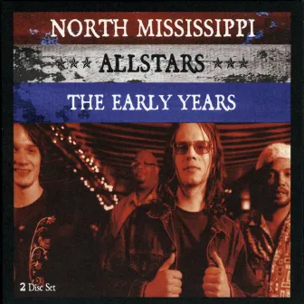 The Early Years by North Mississippi Allstars