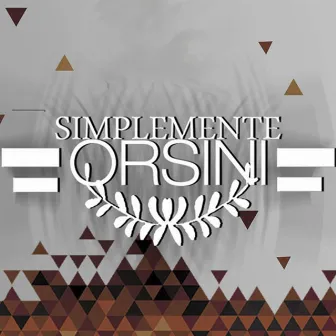 Simplemente Orsini by Ortega Beatz