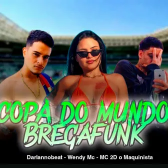 Copa do Mundo (Brega Funk) by Mc 2D o Maquinista