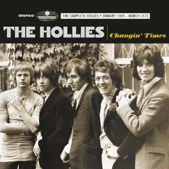 Changin Times (The Complete Hollies: January 1969 - March 1973) by The Hollies