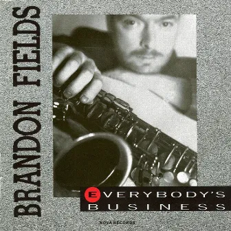 Everybody's Business by Brandon Fields