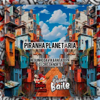 Piranha Planetária by DJ RAFA DO PR