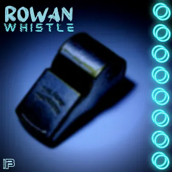 Whistle by Rowan