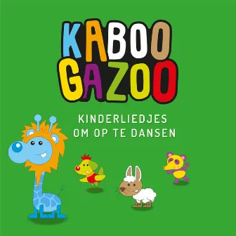 Kinderliedjes Om Op Te Dansen by KABOOGAZOO