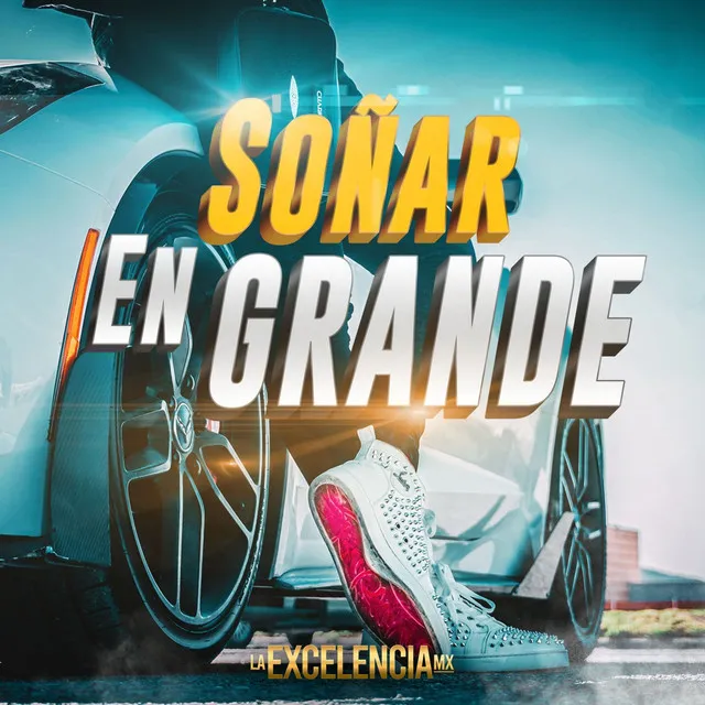 Soñar en Grande