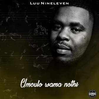 Umculo wama nothi by Luu Nineleven