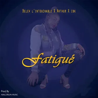 Fatigué by Arthur