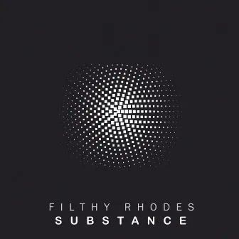 Substance by Filthy Rhodes