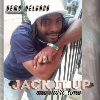 Jack It Up One More Time by Demo Delgado