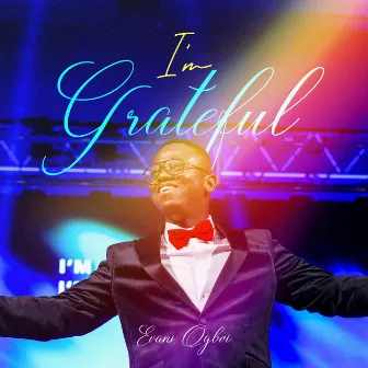 I'm Grateful (Live) by Evans Ogboi