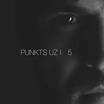 5 by Punkts Uz I