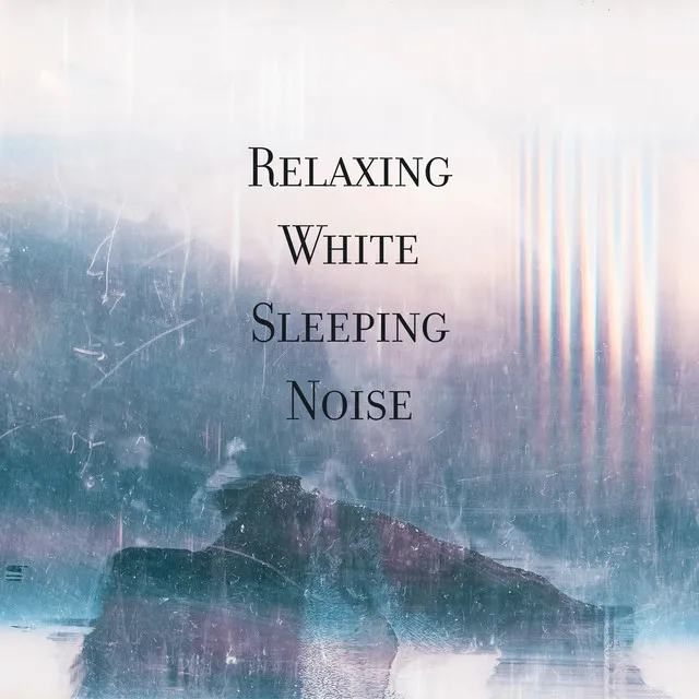 Relaxing White Sleeping Noise