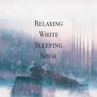 Relaxing White Sleeping Noise by Wild Thomas