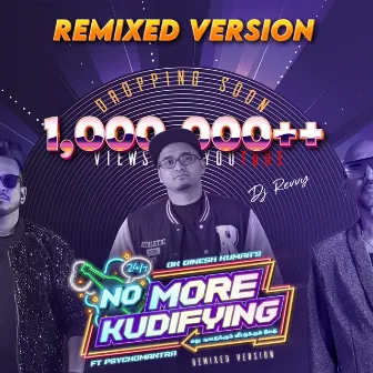 No More Kudifying - Remix by DK Dinesh Kumar