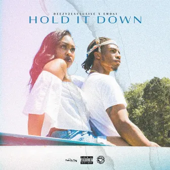 Hold It Down by Deezy2Exclusive