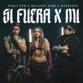 Si Fuera X Mi by PERCYFER