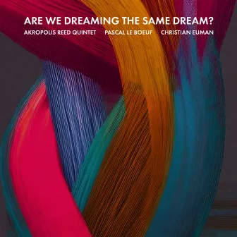 Are We Dreaming The Same Dream? by Christian Euman