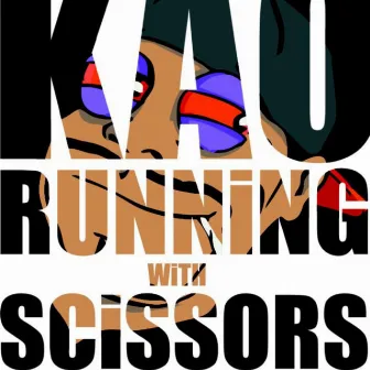 RUNNING WITH SCISSORS by KAO