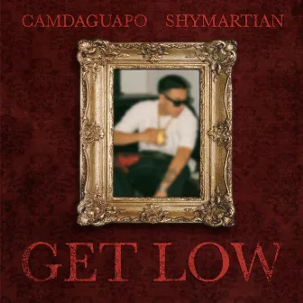 Get Low by CamDaGuapo