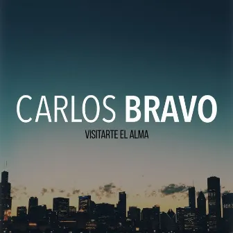 Visitarte el alma by Carlos Bravo