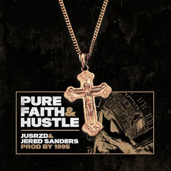 Pure Faith & Hustle by Jered Sanders