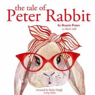 The tale of Peter Rabbit by Beatrix Potter