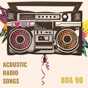 Acoustic Radio Songs 80 & 90 by Clara Palmiero