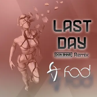 Last Day (Don Bnnr Remix) by F.O.D.