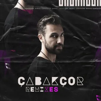 Çabakçor Remixes by Dogus Cabakcor