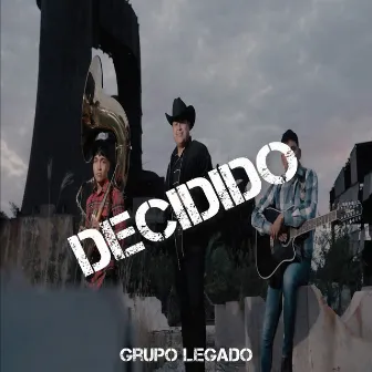 Decidido by Grupo Legado