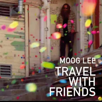 Travel With Friends by Moog Lee