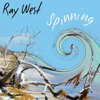 Spinning by Ray West