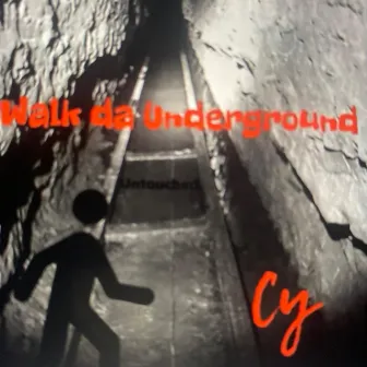 Walk Da Undergound by CY