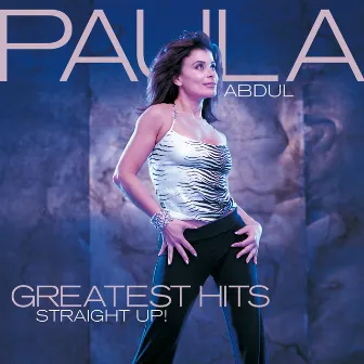 Greatest Hits - Straight Up! by Paula Abdul