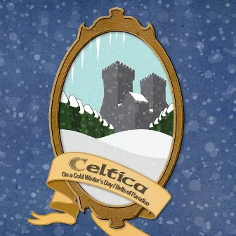 On a Cold Winter's Day / Bells of Paradise by Celtica