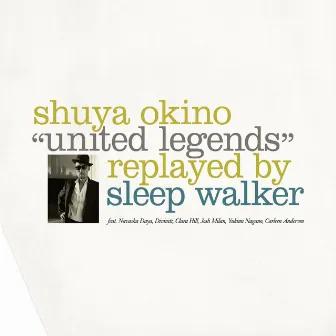 UNITED LEGENDS (Sleep Walker replay version) by Shuya Okino