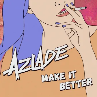 Make It Better by Azlade