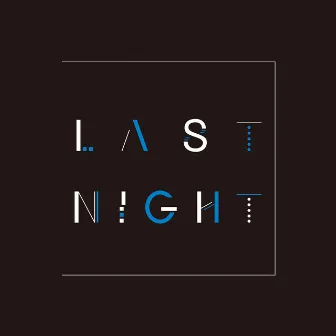 LAST NIGHT by HINTO