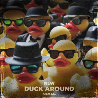 Duck Around by NLW