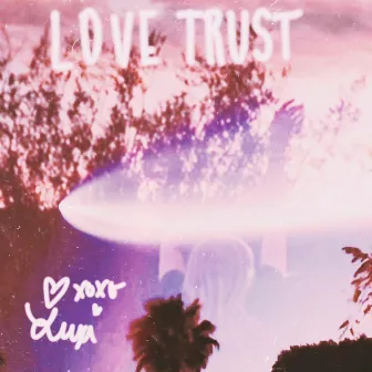 Love Trust by Unknown Artist