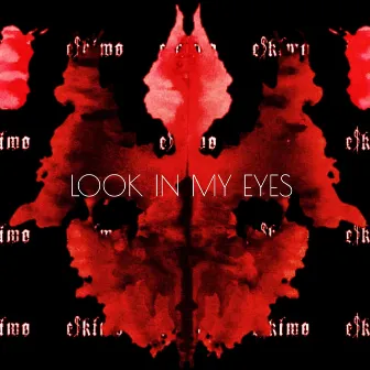 Look in My Eyes by E$kimo