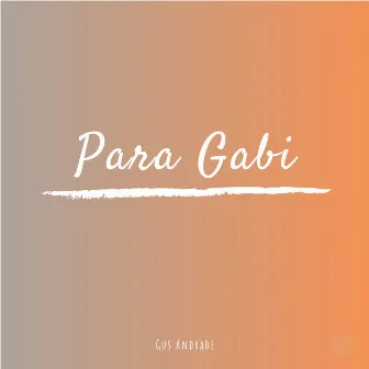 Para Gabi by Gus Andrade