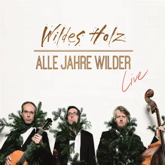 Alle Jahre wilder - Live by Wildes Holz