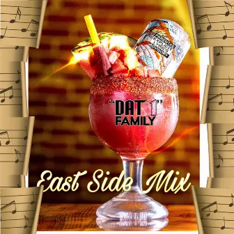 EAST SIDE MIX by Dat 1 Family