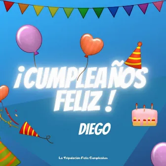 Cumpleaños Feliz Diego by Feliz Cumpleaños