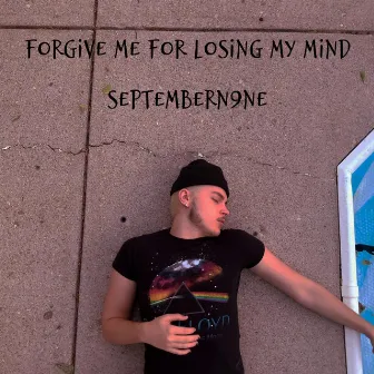 Forgive Me For Losing My Mind by Septembern9ne