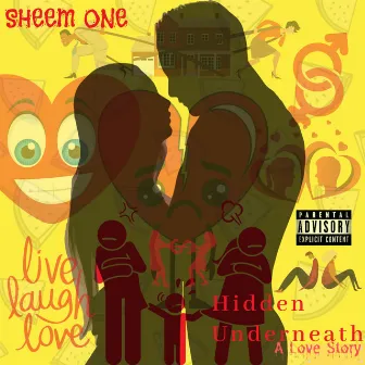 Hidden Underneath (A Love Story) by Sheem One