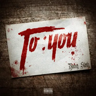 To: You by Yung Statz